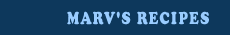 Marv's Recipes
